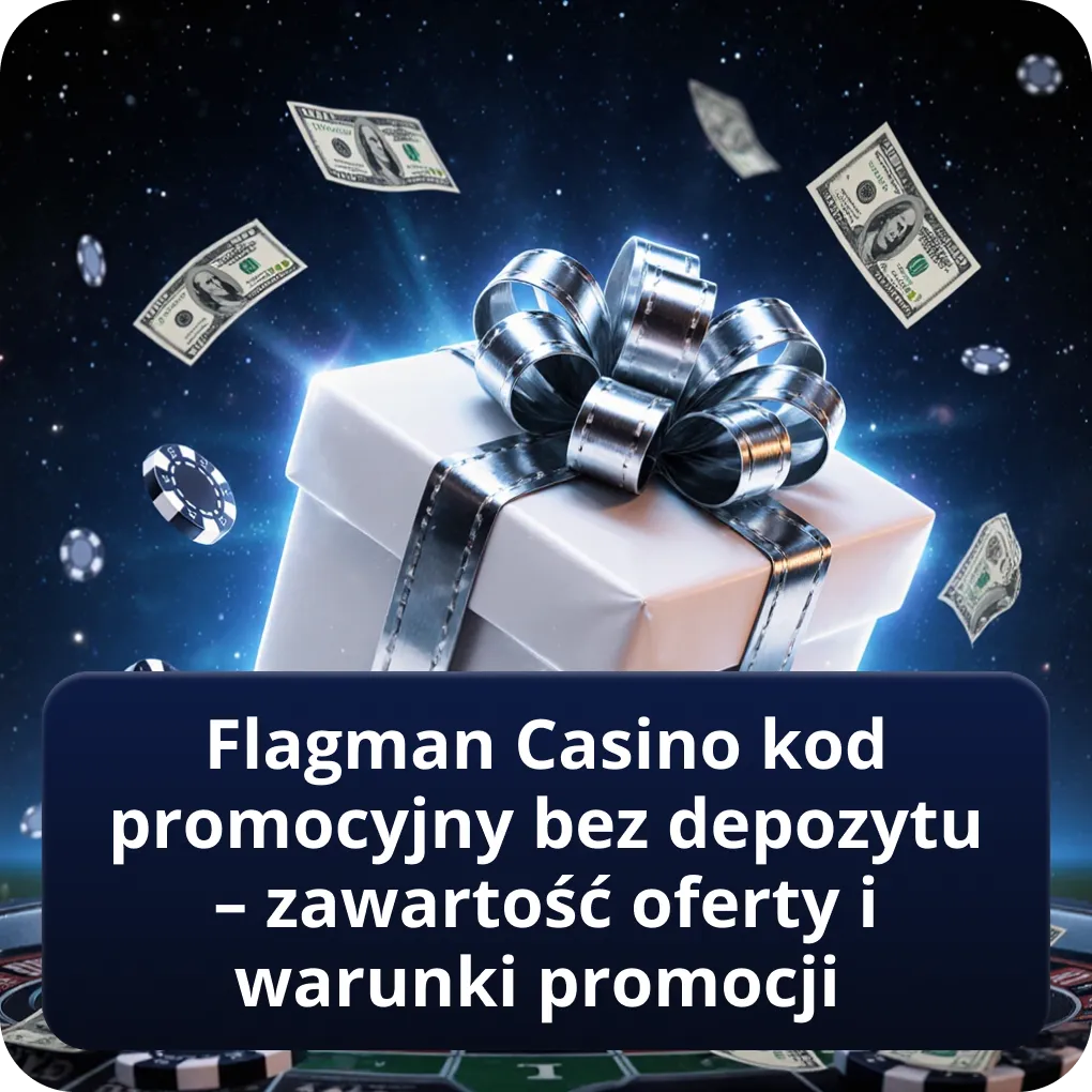 Flagman Casino kod promocyjny bez depozytu – zawartość i warunki